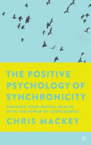 Książka Positive Psychology of Synchronicity Christopher Mackey