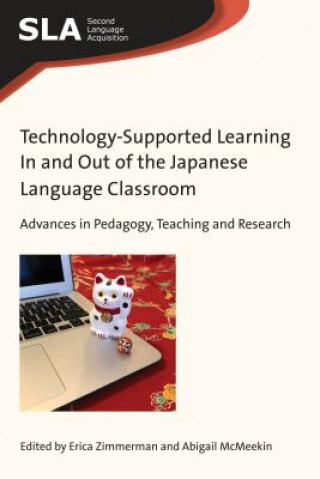 Kniha Technology-Supported Learning In and Out of the Japanese Language Classroom Erica Zimmerman