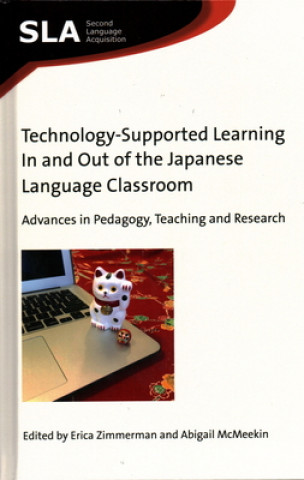 Kniha Technology-Supported Learning In and Out of the Japanese Language Classroom Erica Zimmerman