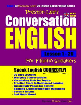 Könyv Preston Lee's Conversation English for Filipino Speakers Lesson 1 - 20 (British Version) Matthew Preston