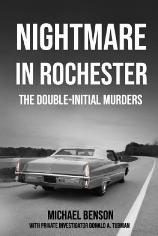 Knjiga Nightmare in Rochester: The Double-Initial Murders Donald a. Tubman