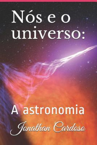 Kniha Nos e o Universo Jonathan Cardoso