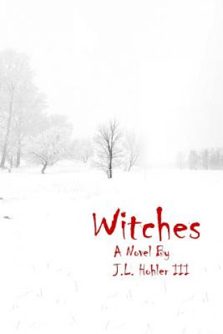 Knjiga Witches J. L. Hohler III