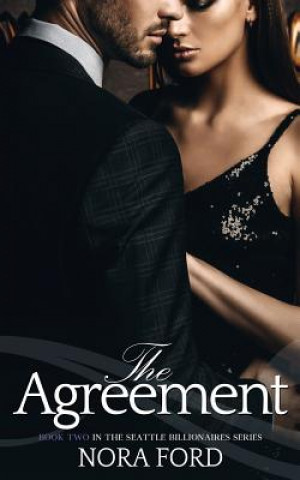 Kniha The Agreement: Book Two in the Seattle Billionaires Series Nora Ford