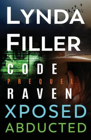 Książka Code Raven, Xposed, Abducted: Code Raven Series 3 Stories Lynda Filler