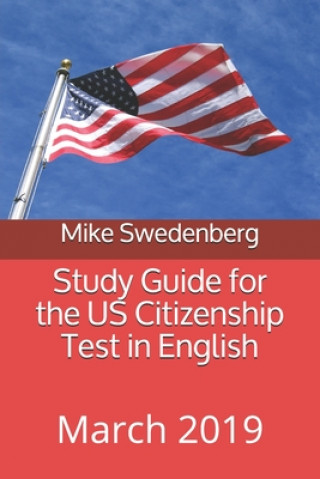 Książka Study Guide for the Us Citizenship Test in English: 2019 Mike Swedenberg