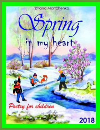 Książka Spring in My Heart: Poetry for Children Tatiana Martchenko