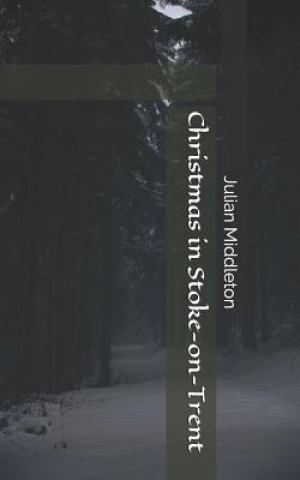 Книга Christmas in Stoke-On-Trent Julian Middleton