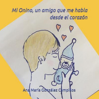 Kniha Mi Onino, Un Amigo Que Me Habla Desde El Coraz Gonz