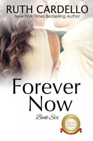 Knjiga Forever Now (the Barrington Billionaires, Book 6) Ruth Cardello