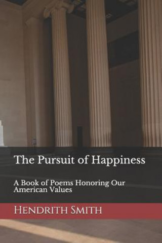 Könyv The Pursuit of Happiness: A Book of Poems Honoring Our American Values Hendrith Smith