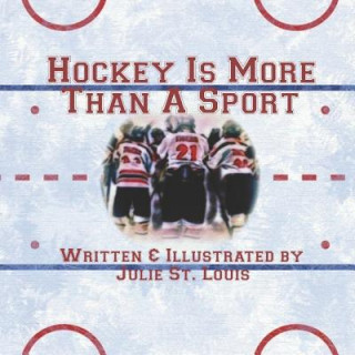 Książka Hockey Is More Than a Sport Julie St Louis