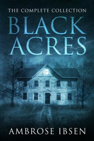 Livre Black Acres: The Complete Collection Ambrose Ibsen