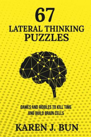 Könyv 67 Lateral Thinking Puzzles Karen J. Bun