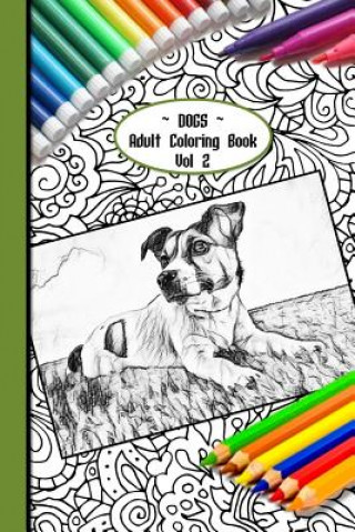 Kniha Dogs Adult Coloring Book Vol 2: 6 X 9 Paperback 90 Pages of Gorgeous Dogs of All Kinds to Colour Colourmekind Strategic Publications