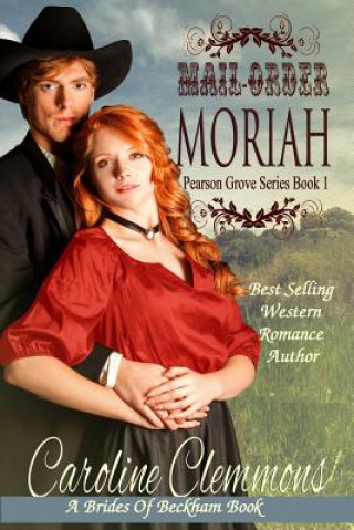 Buch Mail-Order Moriah: A Brides of Beckham Book Caroline Clemmons