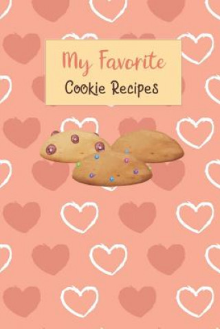 Knjiga My Favorite Cookie Recipes: Write Your Own Recipe Book Filled with Your Favorite Cookie Recipes Rainbow Cloud Press