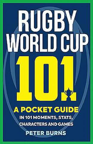 Könyv Rugby World Cup 101 Peter Burns