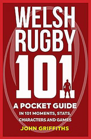 Kniha Welsh Rugby 101 John Griffiths