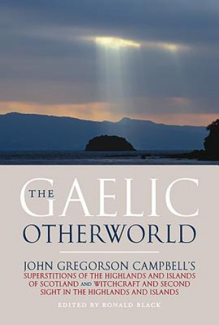Kniha Gaelic Otherworld John Gregorson Campbell
