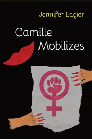 Libro Camille Mobilizes Jennifer Lagier