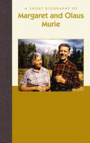 Buch A Short Biography of Margaret and Olaus Murie Christen Jirard