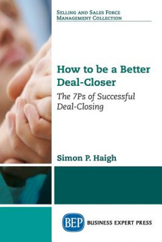 Könyv How to be a Better Deal-Closer Simon P. Haigh