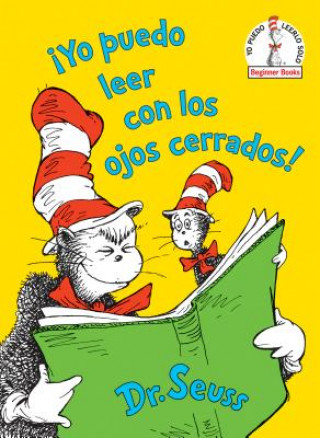 Carte !Yo puedo leer con los ojos cerrados! (I Can Read With My Eyes Shut! Spanish Edition) Dr. Seuss