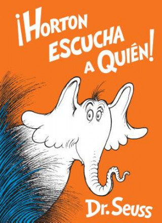 Könyv Horton escucha a Quien! (Horton Hears a Who! Spanish Edition) Dr. Seuss