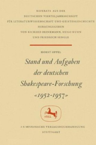 Book Stand und Aufgaben der Deutschen Shakespeare-Forschung 1952-1957 Horst Oppel