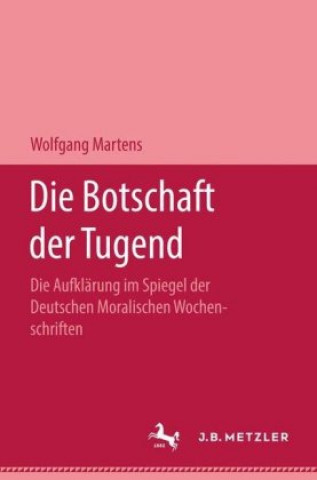 Kniha Die Botschaft der Tugend Wolfgang Martens