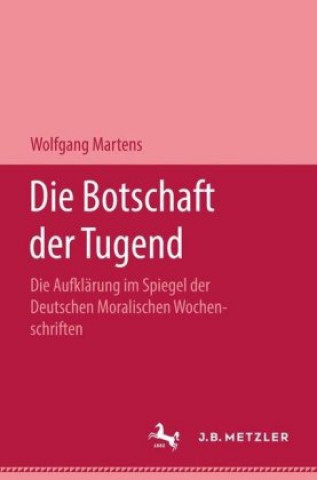 Knjiga Die Botschaft der Tugend Wolfgang Martens