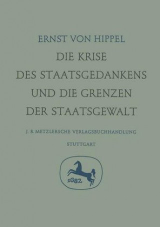 Kniha Die Krise des Staatsgedankens und die Grenzen der Staatsgewalt Ernst Von Hippel