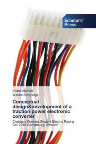 Kniha Conceptual design&development of a traction power electronic converter Kamal Alomari
