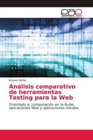 Książka Analisis comparativo de herramientas Testing para la Web Brayam Nú?ez