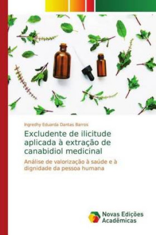 Kniha Excludente de ilicitude aplicada a extracao de canabidiol medicinal Ingredhy Eduarda Dantas Barros