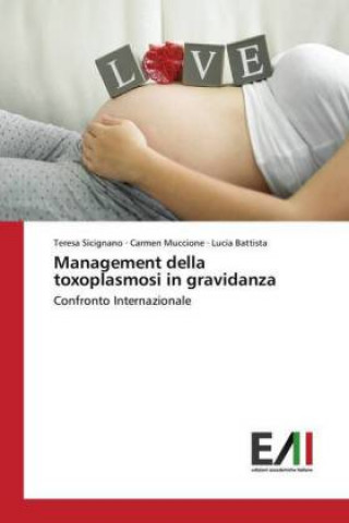 Knjiga Management della toxoplasmosi in gravidanza Teresa Sicignano