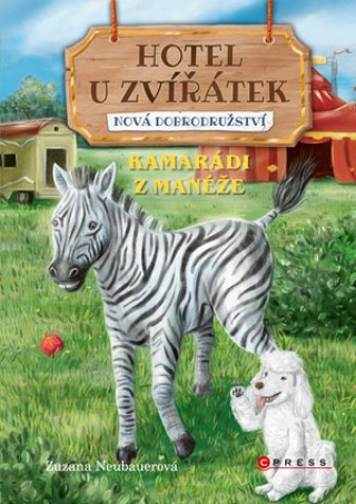 Kniha Hotel U Zvířátek Kamarádi z manéže Zuzana Neubauerová