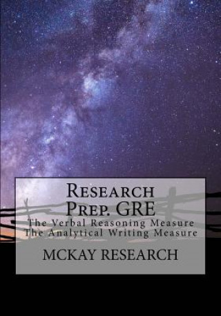 Kniha Research Prep. GRE: The Verbal Reasoning Measure, The Analytical Writing Measure McKay Research