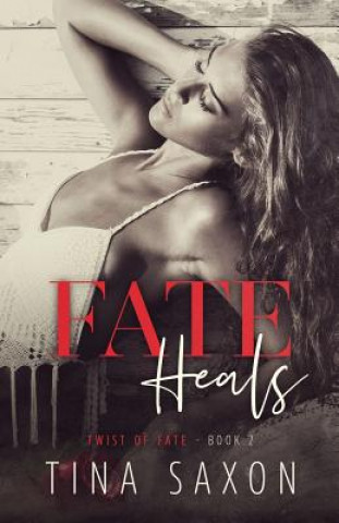 Knjiga Fate Heals Tina Saxon