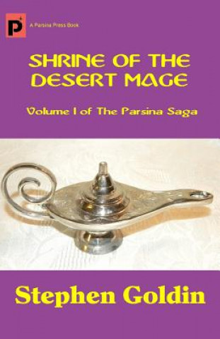 Kniha Shrine of the Desert Mage: Volume I of The Parsina Saga Stephen Goldin