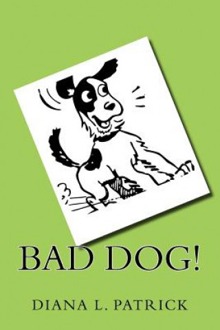 Book Bad Dog! Diana L Patrick