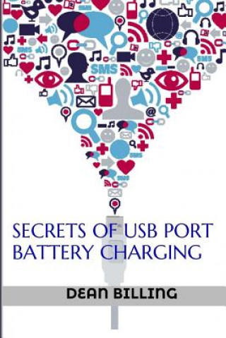 Książka Secrets Of USB Port Battery Charging Dean Billing