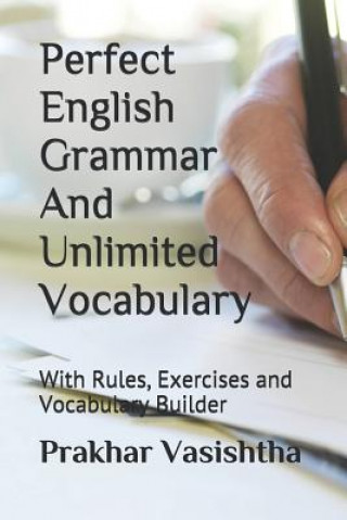 Kniha Perfect English Grammar And Unlimited Vocabulary: With Rules, Exercises and Vocabulary Builder Prakhar Vasishtha