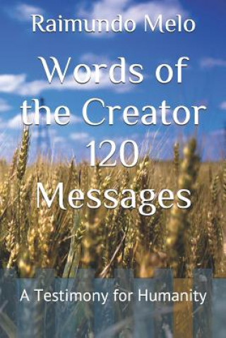 Buch Words of the Creator 120 Messages: A Testimony for Humanity Raimundo Batista Fernandes Melo