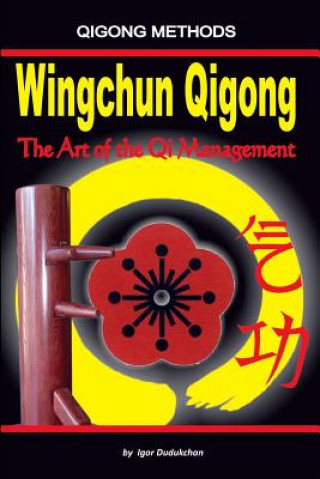 Książka Wingchun Qigong. the Art of the Qi Management Igor Dudukchan