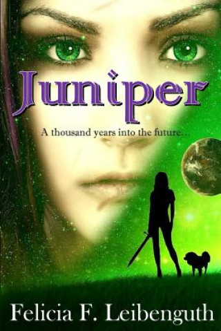 Knjiga Juniper Felicia Faye Leibenguth