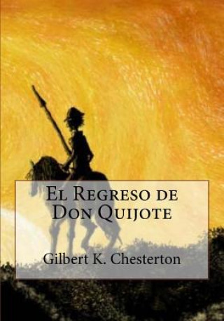Carte El Regreso de Don Quijote Gilbert K Chesterton