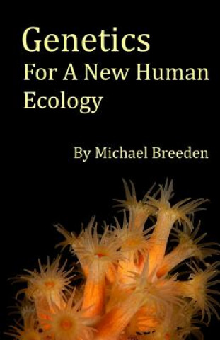 Knjiga Genetics For A New Human Ecology Michael Breeden