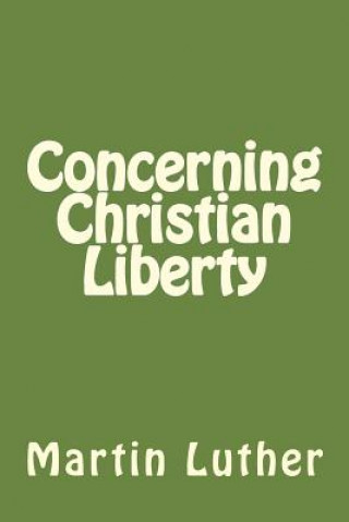 Livre Concerning Christian Liberty Martin Luther